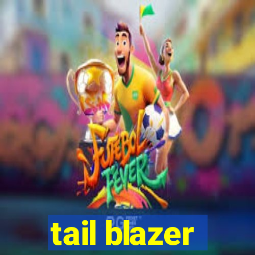 tail blazer